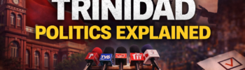 Trinidad Politics Explained